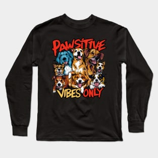 Pawsitive Vibes Only Cute Dogs Long Sleeve T-Shirt